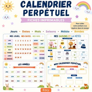 May include: A perpetual calendar printable sheet set featuring colourful illustrations of a sun, rainbow, clouds, stars, a rabbit, and a fox. The text includes CALENDRIER PERPÉTUEL, FICHE IMPRIMABLES, Jours, Dates, Mois, Saisons, Météo, and Années.