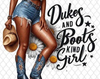 Dukes and cowboy boots kinda girl png design, Melanin cowgirl boots on the ground, trail ride attire, country cowgirl, png sublimation