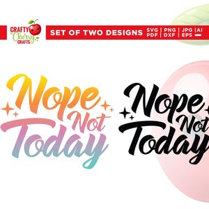 Nope Not Today svg, Mama Life svg, Cricut, not today svg, Funny Mom svg, Sublimation, Sarcastic Shirt svg, Sassy svg, Mama Mode svg