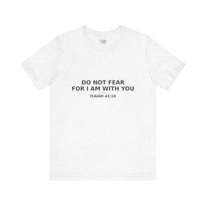 Inspirational Christian Tee: &quot;Do Not Fear for I Am With You&quot;, Faith-based Shirt, Motivational Gift, Unisex Casual Wear, Spiritual [...]