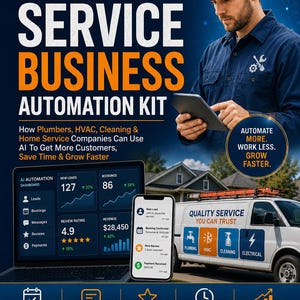 May include: A digital marketing graphic titled The Local Service Business Automation Kit. It features a person in a blue work shirt using a tablet, a laptop displaying an AI dashboard, a smartphone, and a service van with plumbing and HVAC icons.