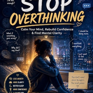How to Stop Overthinking: Calm Anxiety, Quiet Your Mind & Build Self-Confidence