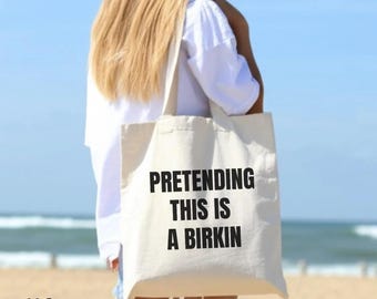 Pretending This Is A Birkin Canvas Tote, Humorous Everyday Bag