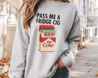 Vintage Pass Me a Fridge Cig Soda Sweatshirt