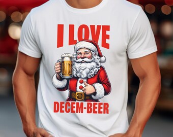 I Love Decem-Beer Santa T-Shirt, Funny Christmas Tee