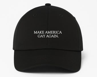 Make America Gay Again Dad Hat: Funny Printed Baseball Cap