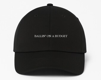 Ballin' On a Budget, Adjustable Cotton Printed Baseball Cap, Dad Hat, Adjustable Dad Cap