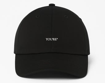 You're, Adjustable Cotton Printed Baseball Cap, Dad Hat, Adjustable Dad Cap