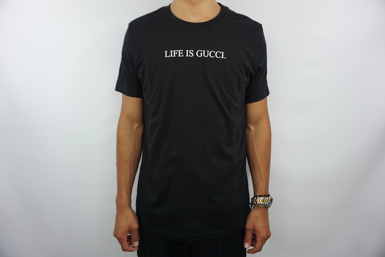 Life is Gucci T,shirt , Black T,Shirt, Mens T,Shirt, Womens T,Shirt, Unisex T,Shirt, Personalized T,Shirt by GAG Threads