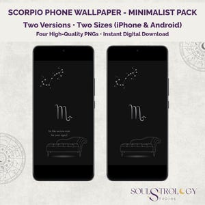 May include: Two black smartphones displaying a minimalist Scorpio-themed wallpaper. The design includes the Scorpio constellation, the Scorpio symbol, and the text "Sit like secrets wait for your signal." The image also includes the text "SCORPIO PHONE WALLPAPER - MINIMALIST PACK."