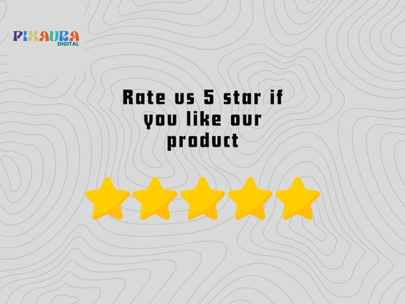 Pode incluir: Imagem com fundo cinza claro com um padr&atilde;o de mapa topogr&aacute;fico. O texto "Rate us 5 star if you like our product" &eacute; exibido acima de cinco &iacute;cones de estrelas amarelas. O logotipo "PIHAURA DIGITAL" est&aacute; no canto superior esquerdo.