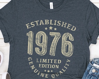 1976 50th Birthday Shirt Men Women, Established 1976 Gift, 50 Years Old Dad Husband, Mom, Wife Limited Edition Tee, Genuine Quality 50th