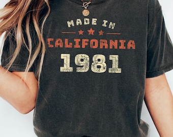Vintage Made in California 1981 Shirt, 45th Birthday Gift Men Women, Native Californian Tee, West Coast Roots, 45 Years Old Retro