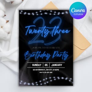 May include: A black birthday party invitation with blue neon text that reads "Twenty Three" and "Birthday Party". The invitation includes the date, time, and location. The Canva logo is in the upper right corner.