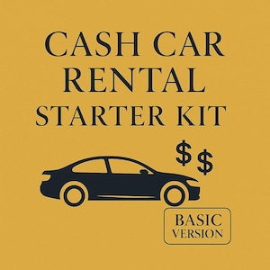 May include: A graphic on a mustard yellow background reads "CASH CAR RENTAL STARTER KIT." A black car silhouette is next to two dollar signs. The words "BASIC VERSION" are in a white box below the car.