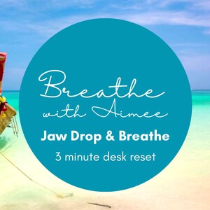 Könnte beinhalten: Eine ruhige Strandszene mit einem Holzboot und türkisfarbenem Wasser unter blauem Himmel. Ein türkisfarbener Kreis enthält den Text "Breathe with Aimee" und "Jaw Drop & Breathe, 3 minute desk reset."