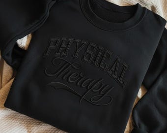Embroidered Physical Therapy Sweatshirt, PT Sweatshirt, Physical Therapist Gift, Minimalist Sweatshirt, Rehab Therapist Shirt, Rehab Gift