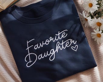 Embroidered Favorite Daughter Sweatshirt, Daughter Gifts, My Favorite Child Sweater, Daughter Sweatshirt, Family Matching Sweatshirts