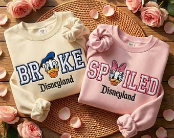 EMBROIDERED Disney Broke And Spoiled Sweatshirt, Donald and Daisy Duck Couple Sweatshirt, Disney Couple Shirts, Matching Couple Shirts