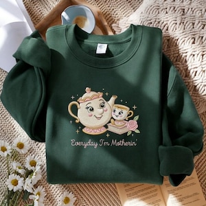 Embroidered Disney Chip And Mrs. Potts Sweatshirt, Everyday I'm Motherin Shirt, Beauty and the Beast Shirt, Funny Mom Shirt, Disney Mama Tee