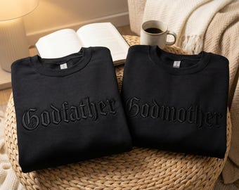 Embroidered Godfather and Godmother Sweatshirt, Godfather Sweatshirt, Godmother Sweatshirt, Godparent Gift, Matching Family Sweatshirt