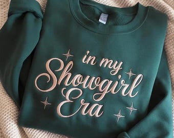 Embroidered In My Showgirl Era Sweatshirt, Showgirl Life Sweatshirt, Showgirl Sweatshirt, Trendy Sweatshirt