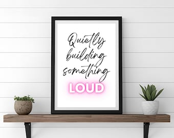 Quietly Loud Pink Motivational Quote Art Print: Girl Boss Inspiration (Digital Download)