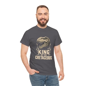 Dinosaur Tee, Jurassic T rex Shirt, King of the Cretaceous Unisex Tee, Heavy Cotton Top, Dino Lover Gift, Tyrannosaurus rex Clothing