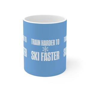 Ceramic Coffee Mug for Ski Lovers, Fun Motivational Quote for Skiing Enthusiasts, Gift for Skier, Winter Sports, Hot Beverage Mug Set