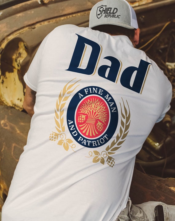 Dad A Fine Man and Patriot Funny Beer T 