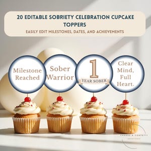 May include: Image of four cupcakes with white frosting and a cherry on top. Each cupcake has a circular topper with text: "Milestone Reached", "Sober Warrior", "1 Year Sober", and "Clear Mind, Full Heart". The image also includes text: "20 Editable Sobriety Celebration Cupcake Toppers".