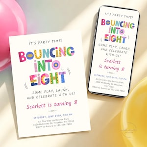 May include: A rectangular party invitation card and a smartphone displaying the same digital invitation. Both feature the colourful text BOUNCING INTO EIGHT, party details for Scarlett turning 8, and the address 1500 McKinney St, Houston, TX 77010.