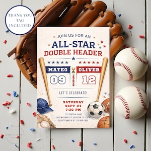 May include: Baseball-themed invitation with the text "Join us for an All-Star Double Header." The invitation features baseball bats, a baseball glove, baseballs, a soccer ball, and a baseball cap. The invitation includes the date, time, and location.