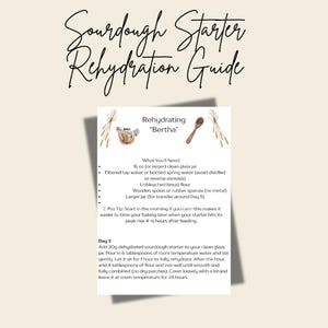 May include: A guide for rehydrating a sourdough starter, titled "Sourdough Starter Rehydration Guide." The guide includes a list of needed items, such as a 16 oz glass jar, filtered water, and unbleached bread flour. Instructions are provided.