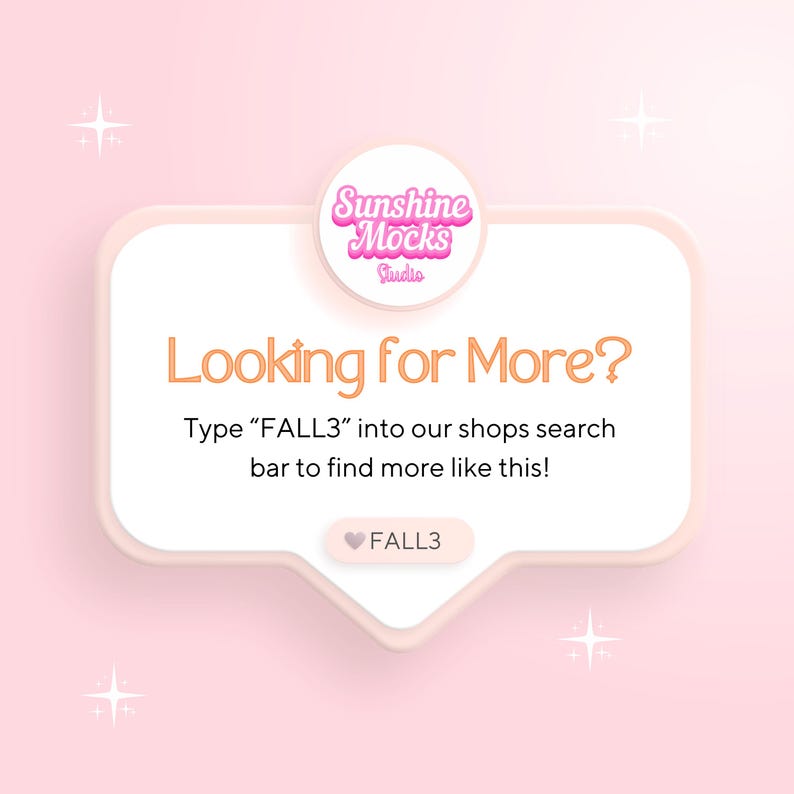 Puede incluir: Un gr&aacute;fico rosa claro con el texto "Looking for More?" y "Type FALL3 into our shops search bar to find more like this!" La imagen tambi&eacute;n incluye el texto "Sunshine Mocks Studio" y la palabra "FALL3".