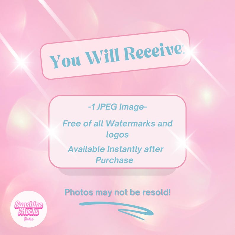 May include: A pink background with text in light blue and white. The text reads "You Will Receive" and "-1 JPEG Image- Free of all Watermarks and logos Available Instantly after Purchase". The image also includes the text "Photos may not be resold!"