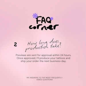May include: A pink background with the words "FAQ corner" in black script, adorned with purple flower accents. The text asks, "How long does production take?" and explains the process, including previews and shipping.