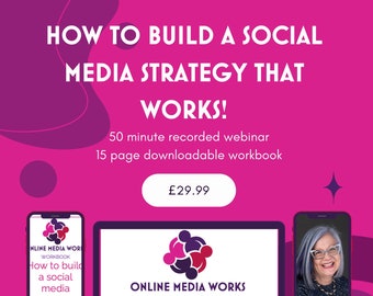 How to build a social media strategy that works! WEBINAR + WORKBOOK