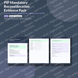 May include: A digital PIP Mandatory Reconsideration Evidence Pack featuring three printable A4 document pages with text, including descriptor worksheets, reliability prompts, and a submission pouch guide, all set against a dark blue background.