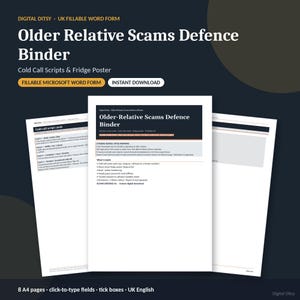 May include: A digital fillable word form titled Older Relative Scams Defence Binder, featuring cold call scripts and a fridge poster. The document includes sections for bank, police, and investment fraud protection with click-to-type fields.