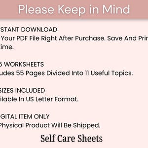May include: A digital download graphic with the text "Please Keep in Mind" at the top. The image lists "Instant Download", "55 Worksheets", "1 Sizes Included", and "Digital Item Only". The text "Self Care Sheets" is at the bottom.