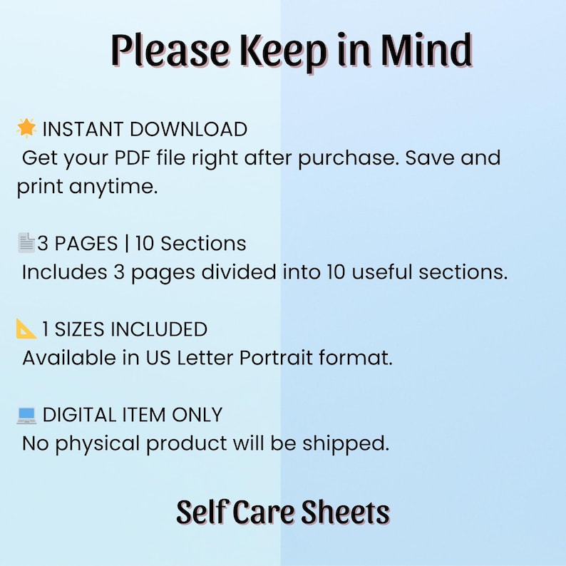 May include: A digital download graphic with the text "Please Keep in Mind" at the top. The image includes details about the PDF file, including the number of pages, sections, and size. The words "Self Care Sheets" are at the bottom.