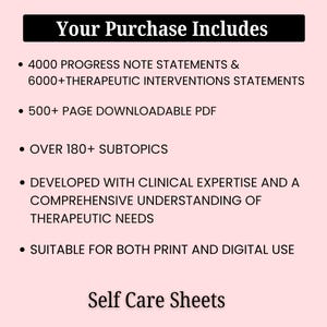 May include: A pink graphic with the text "Your Purchase Includes" in a black rectangle. Bullet points list the contents: progress note statements, downloadable PDF, subtopics, and suitability for print and digital use. The text "Self Care Sheets" is at the bottom.