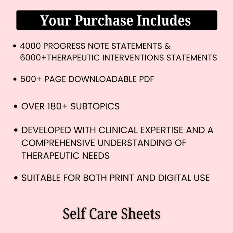 May include: A pink graphic with the text "Your Purchase Includes" in a black rectangle. Bullet points list the contents: progress note statements, downloadable PDF, subtopics, and suitability for print and digital use. The text "Self Care Sheets" is at the bottom.