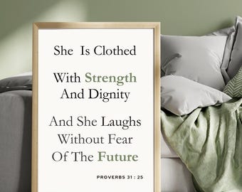 Christian wall art She is clothed with strength and dignity Bible verse Proverbs 31:25 print women motivational faith quote digital download