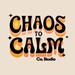 Chaos to Calm Co. Studio