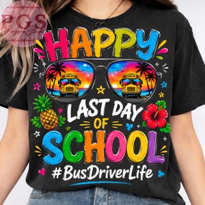 Happy Last Day Of School Bus Driver Life PNG (Digital Download)