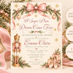 May include: A 5 x 7 inch invitation template featuring a pink bow, evergreen branches, a nutcracker, and ballet slippers. The text reads: A Sugar Plum Dream Come True, An Enchanted Baby Shower, Please Join Us To Celebrate Emma Claire, Saturday, December 12th, 2:00 PM - 4:00 PM, The Whitmore House, 245 Evergreen Lane, Birmingham, AL, 35213, Kindly RSVP to Savannah at 123-456-7890 by December 1st.
