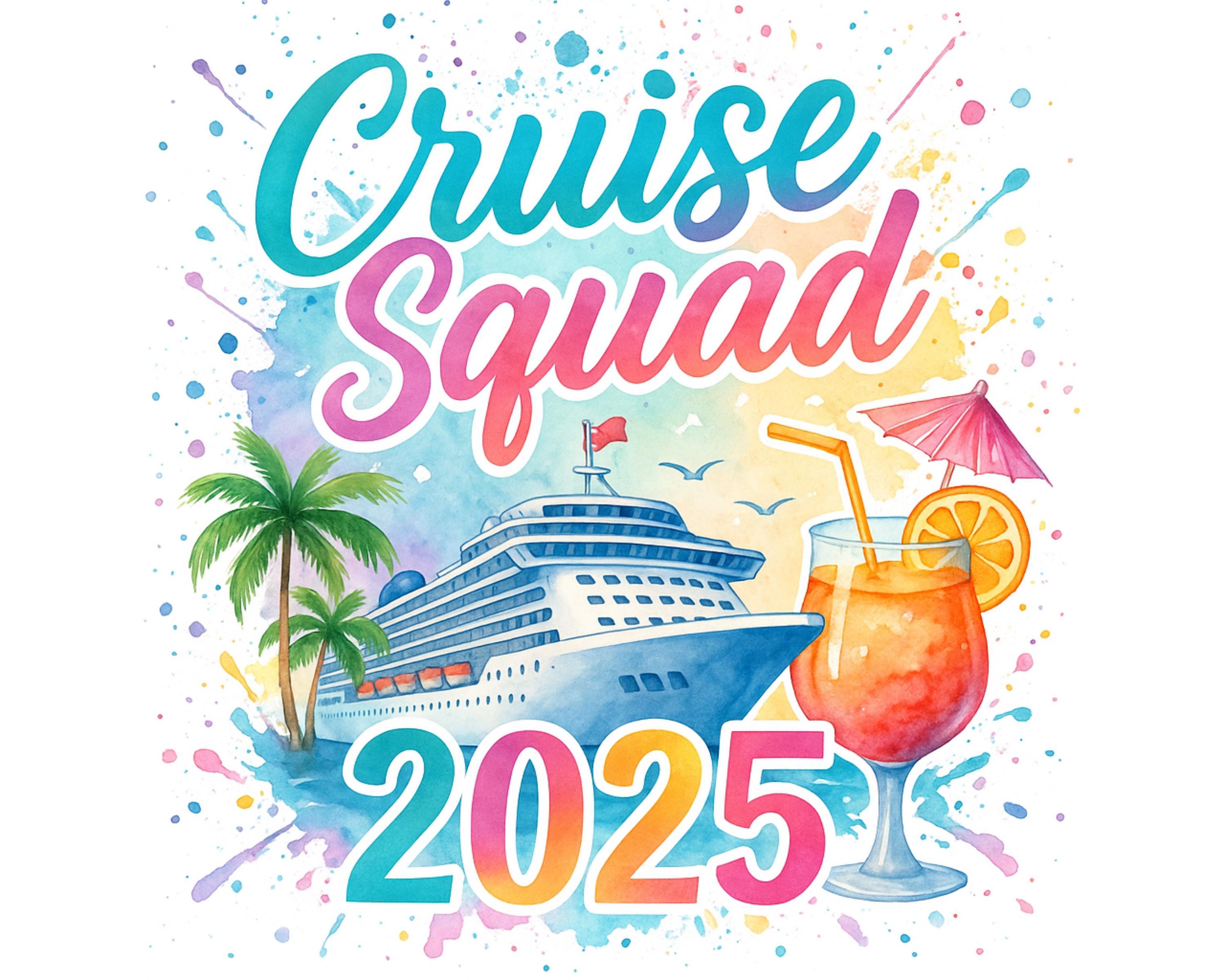Cruise Squad 2025 png cruise trip 2025 png cruise shirt png digital download Vacation Design Gift for cruise Watercolor Sublimation