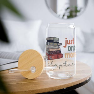 Book Lover's Sipper Glass - Just One More Chapter, 16oz Drinkware, Literary Gift, Reading Mug, Cozy Home Decor, Bookish Accents